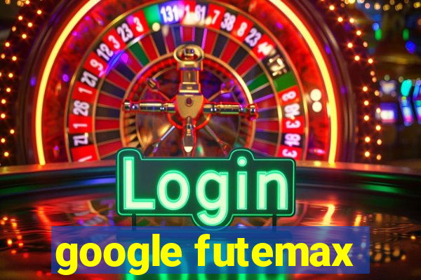 google futemax